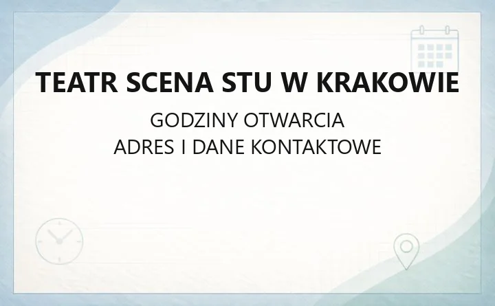 Teatr Scena STU w Krakowie - kontakt, godziny, informacje