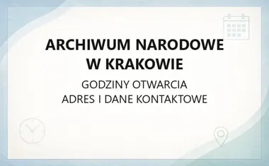 Archiwum Narodowe w Krakowie - kontakt, godziny, informacje