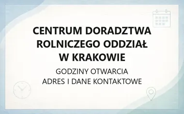Centrum Doradztwa Rolniczego Oddział w Krakowie - kontakt, godziny, informacje