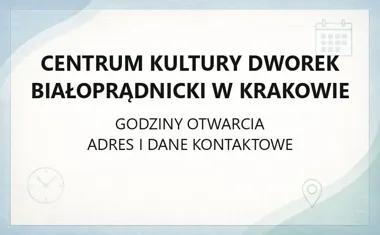 Centrum Kultury Dworek Białoprądnicki w Krakowie - kontakt, godziny, informacje