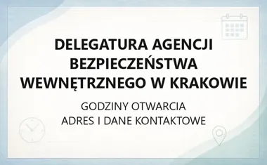 Delegatura Agencji Bezpieczeństwa Wewnętrznego w Krakowie - kontakt, godziny, informacje