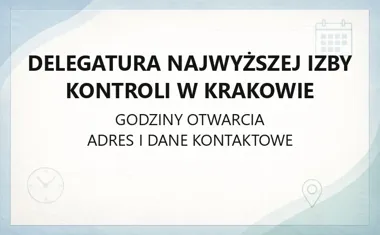 Delegatura Najwyższej Izby Kontroli w Krakowie - kontakt, godziny, informacje