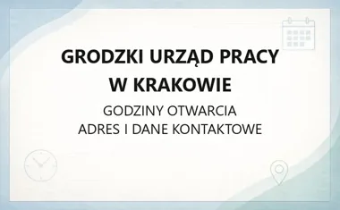 Grodzki Urząd Pracy w Krakowie - kontakt, godziny, informacje