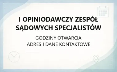 I Opiniodawczy Zespół Sądowych Specjalistów - kontakt, godziny, informacje