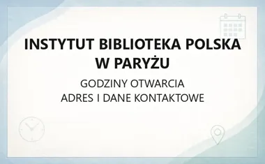 Instytut Biblioteka Polska w Paryżu - kontakt, godziny, informacje