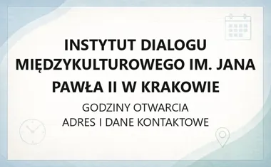 Instytut Dialogu Międzykulturowego im. Jana Pawła II w Krakowie - kontakt, godziny, informacje