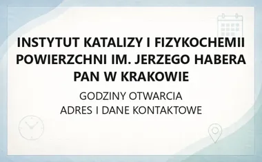 Instytut Katalizy i Fizykochemii Powierzchni im. Jerzego Habera PAN w Krakowie - kontakt, godziny, informacje