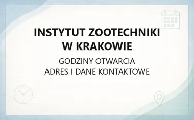 Instytut Zootechniki w Krakowie - kontakt, godziny, informacje