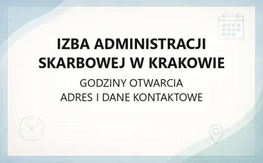 Izba Administracji Skarbowej w Krakowie - kontakt, godziny, informacje