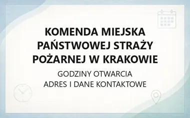 Komenda Miejska Państwowej Straży Pożarnej w Krakowie - kontakt, godziny, informacje