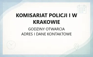 Komisariat Policji I w Krakowie - kontakt, godziny, informacje