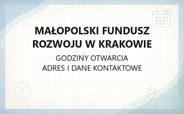 Małopolski Fundusz Rozwoju w Krakowie - kontakt, godziny, informacje