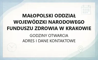 Małopolski Oddział Wojewódzki Narodowego Funduszu Zdrowia w Krakowie - kontakt, godziny, informacje