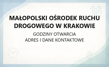 Małopolski Ośrodek Ruchu Drogowego w Krakowie - kontakt, godziny, informacje