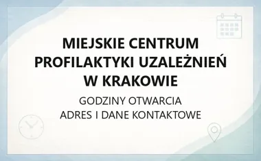 Miejskie Centrum Profilaktyki Uzależnień w Krakowie - kontakt, godziny, informacje