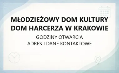 Młodzieżowy Dom Kultury Dom Harcerza w Krakowie - kontakt, godziny, informacje