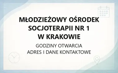 Młodzieżowy Ośrodek Socjoterapii nr 1 w Krakowie - kontakt, godziny, informacje
