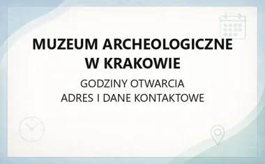 Muzeum Archeologiczne w Krakowie - kontakt, godziny, informacje