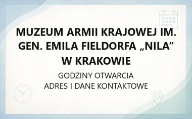 Muzeum Armii Krajowej im. gen. Emila Fieldorfa „Nila” w Krakowie - kontakt, godziny, informacje