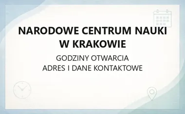 Narodowe Centrum Nauki w Krakowie - kontakt, godziny, informacje