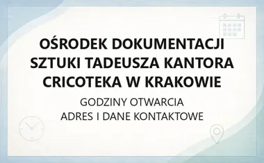 Ośrodek Dokumentacji Sztuki Tadeusza Kantora Cricoteka w Krakowie - kontakt, godziny, informacje