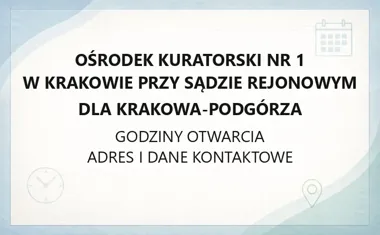 Ośrodek Kuratorski nr 1 w Krakowie przy Sądzie Rejonowym dla Krakowa‑Podgórza - kontakt, godziny, informacje