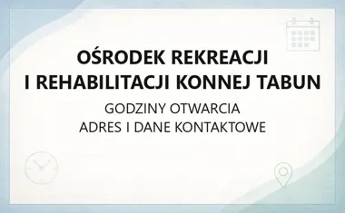 Ośrodek Rekreacji i Rehabilitacji Konnej TABUN - kontakt, godziny, informacje