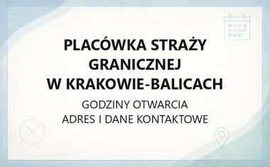 Placówka Straży Granicznej w Krakowie - Balicach - kontakt, godziny, informacje