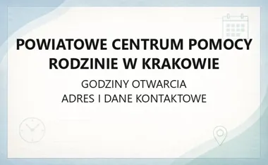 Powiatowe Centrum Pomocy Rodzinie w Krakowie - kontakt, godziny, informacje