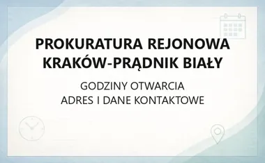 Prokuratura Rejonowa Kraków - Prądnik Biały - kontakt, godziny, informacje