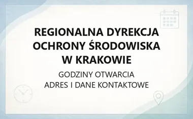 Regionalna Dyrekcja Ochrony Środowiska w Krakowie - kontakt, godziny, informacje
