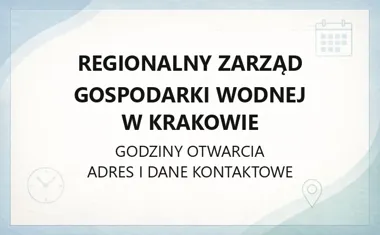 Regionalny Zarząd Gospodarki Wodnej w Krakowie - kontakt, godziny, informacje