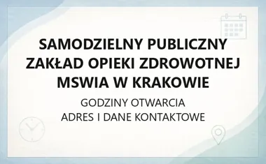 Samodzielny Publiczny Zakład Opieki Zdrowotnej MSWiA w Krakowie - kontakt, godziny, informacje