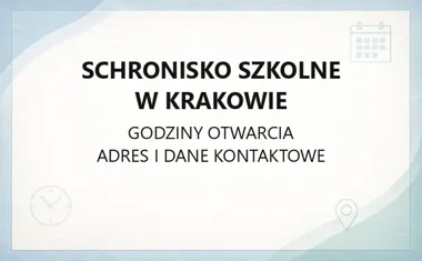 Schronisko Szkolne w Krakowie - kontakt, godziny, informacje