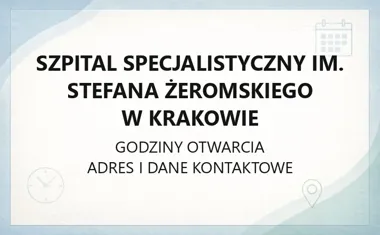 Szpital Specjalistyczny im. Stefana Żeromskiego w Krakowie - kontakt, godziny, informacje