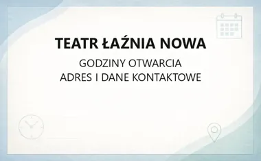 Teatr Łaźnia Nowa - kontakt, godziny, informacje