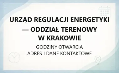 Urząd Regulacji Energetyki - Oddział Terenowy w Krakowie - kontakt, godziny, informacje