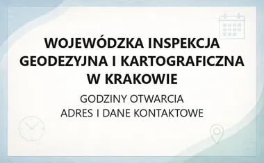 Wojewódzka Inspekcja Geodezyjna i Kartograficzna w Krakowie - kontakt, godziny, informacje