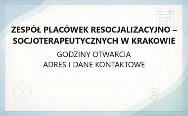 Zespół Placówek Resocjalizacyjno - Socjoterapeutycznych w Krakowie - kontakt, godziny, informacje