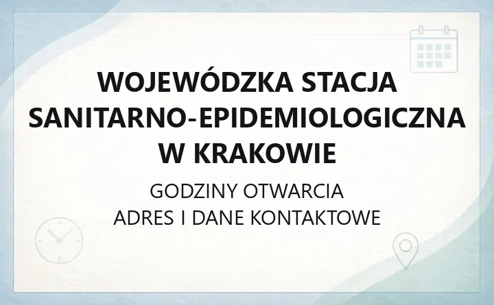 Wojewódzka Stacja Sanitarno-Epidemiologiczna w Krakowie - kontakt, godziny, badania i zgłoszenia