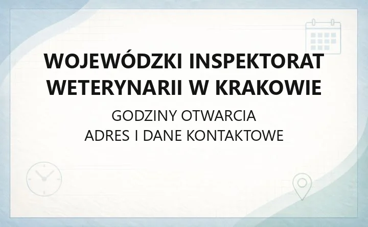 Wojewódzki Inspektorat Weterynarii w Krakowie - kontakt, godziny i zakres działania