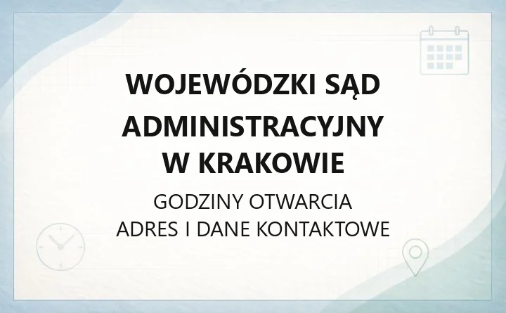 Wojewódzki Sąd Administracyjny w Krakowie - kontakt, godziny, e-wokanda