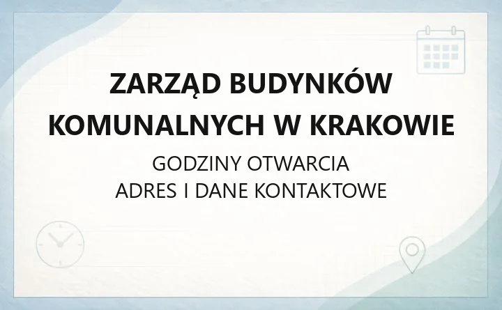 Zarząd Budynków Komunalnych w Krakowie - kontakt, godziny, informacje