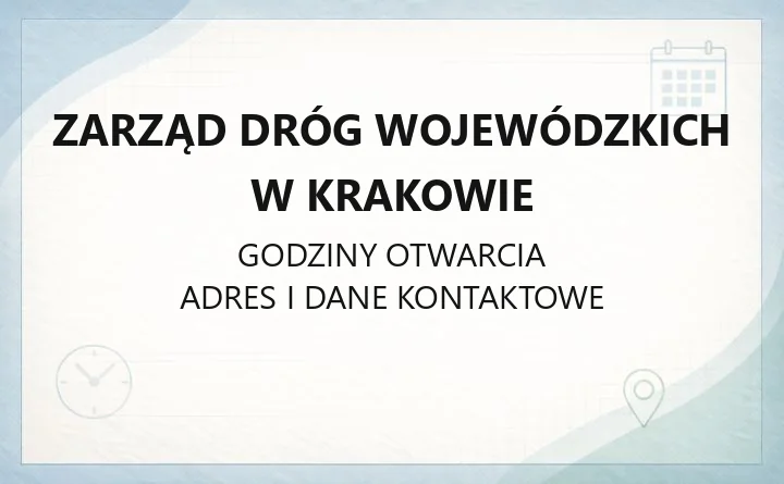 Zarząd Dróg Wojewódzkich w Krakowie - kontakt, godziny, informacje