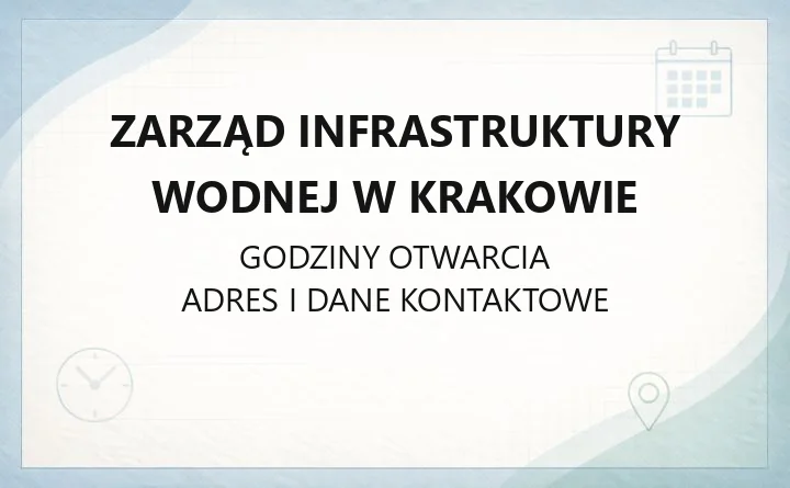 Zarząd Infrastruktury Wodnej w Krakowie - kontakt, godziny, informacje