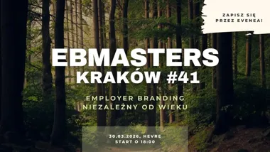 Grafika promocyjna wydarzenia EBMASTERS Kraków #41 — Employer branding bez względu na wiek