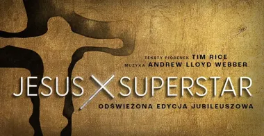 Grafika promocyjna wydarzenia Jesus Christ Superstar Kraków — rock-opera wraca na 10-lecie inscenizacji