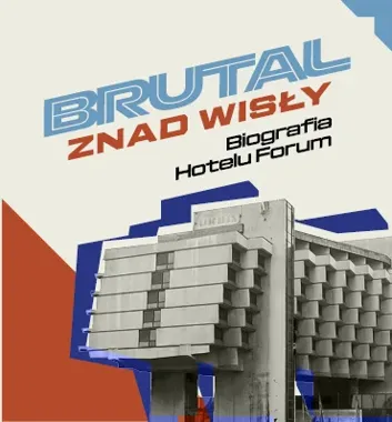 Grafika promocyjna wydarzenia Premiera filmu „Brutal znad Wisły. Biografia Hotelu Forum”