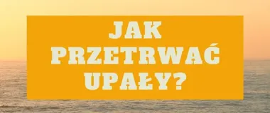 Upał uderza nagle. Te objawy mogą oznaczać groźne przegrzanie