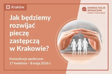 Program pieczy zastępczej czeka na uwagi. W Krakowie trwa konsultacja